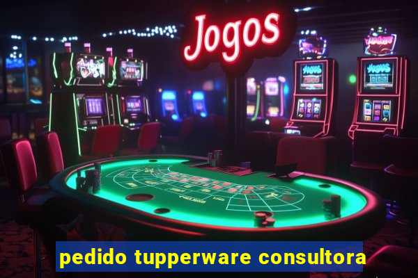 pedido tupperware consultora